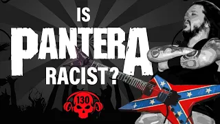 Is PANTERA Racist?