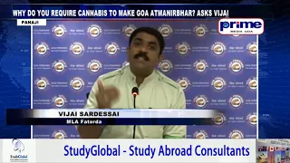 WHY DO YOU REQUIRE CANNABIS TO MAKE GOA ATMANIRBHAR? ASKS VIJAI