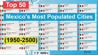 Top 50 | Most Populous Cities in Mexico  (1950 - 2500)