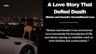 A Love Story That Defied Death: Mohan and Somali's Unconditional Love | STORYTIME CORNER_