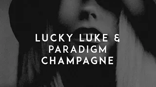 Lucky Luke & Paradigm - CHAMPAGNE