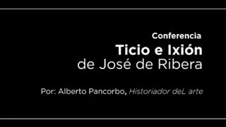 Conferencia: Ticio e Ixión de Ribera