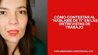 💭 Háblame de ti en las entrevistas de trabajo. Cómo contestar ❓ ❔ ⁉️