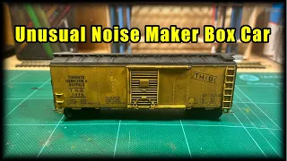 Investigating an Unusual HO Noise Making Boxcar