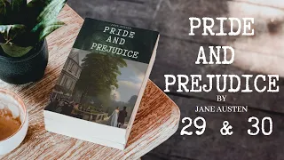 Pride and Prejudice | Book Summary and Analysis 🕮 | Chapter 29 & 30 | By Jane Austen 👩