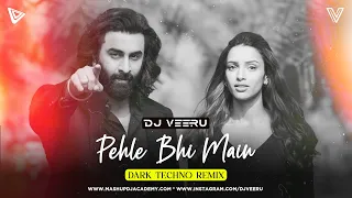 Pehle Bhi Main (Dark Techno Remix) - DJ VEERU | Ranbir Kapoor | Tripti Dimri |Vishal Mishra | ANIMAL