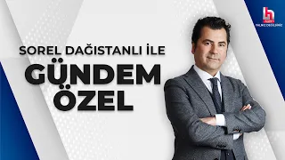 #CANLI | Sorel Dağıstanlı ile Gündem Özel | #HalkTV