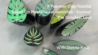 A Polymer Clay Tutorial: Simple Leaf (excerpt from Clean Up and Great Jammies)