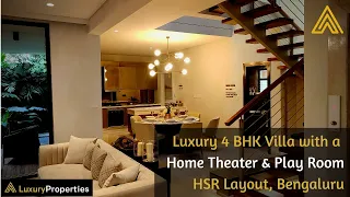 LP 31- Luxury 4 BHK Villa with Home Theater & Play room, HSR Layout, Bengaluru | Luxury Properties