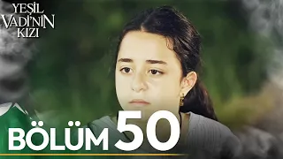 Yeşil Vadi'nin Kızı 50. Bölüm