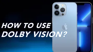 Dolby Vision and HDR on the iPhone12 (Pro) & iPhone13 (Pro) explained