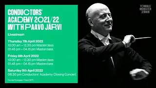 2nd Conductors' Academy 2021-22. Paavo Järvi & Tonhalle-Orchester Zürich. - Masterclass 3 –