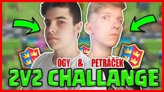 2v2 CHALLENGE! | CLASH ROYALE CZ/SK | OGY & PETRÁČEK