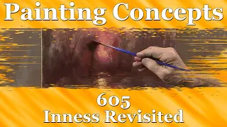 Painting Concepts 605: Inness Revisited