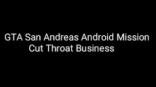 GTA San Andreas Android (Cut Throat Business) Gameplay