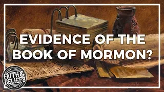 Is there evidence for The Book of Mormon? Ep. 23