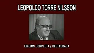 LEOPOLDO TORRE NILSSON A FONDO - EDICIÓN COMPLETA y RESTAURADA