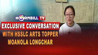 EXCLUSIVE CONVERSATION WITH HSSLC ARTS TOPPER MOANOLA LONGCHAR