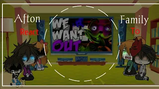 Afton family react to``We want out``