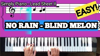 Simply Piano| No Rain-Blind Melon|Lead Sheet II |Piano Tutorial