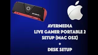 AVERMEDIA LIVE GAMER PORTABLE 2 SETUP FOR MAC USING OBS + DESK SETUP