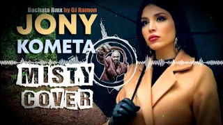 Jony - Комета (MISTY cover)  (Bachata Remix by 🎧DJ Ramon🎧)