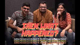 Indian Parents Are The Best! ft. Surbhi Bagga & Raunaq Rajani