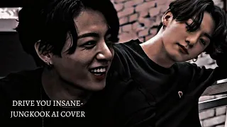 Drive you insane-jungkook(ai cover)