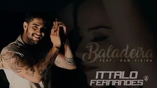 Ittalo Fernandes part. Dan Vieira - Baladeira (Clipe Oficial)