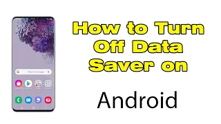 How to Turn Off Data Saver on Android Phone Samsung