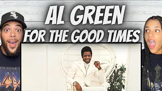 PEACFUL!| FIRST TIME HEARING Al Green  - For The Good Times REACTION