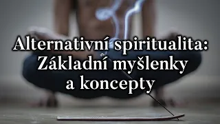 Zuzana Kostićová - Alternativní spiritualita: základní myšlenky a koncepty