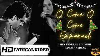 O Come O Come Emmanuel || Christmas Songs & Carols || Lyrical || Rila Banerjee & Sumith Ramachandran