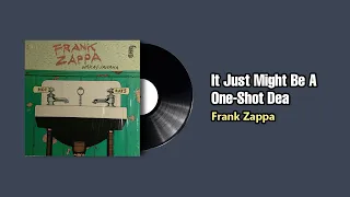 It Just Might Be A One Shot Deal - Frank Zappa (1972)