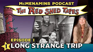 The Red Shed Tapes Podcast: Episode 1,  Long Strange Trip (updated)