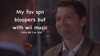 My favorite Supernatural bloopers but I added WII music