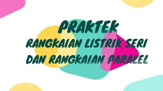 IPA Kelas 9.Praktek Rangkaian Seri & Rangkaian Paralel