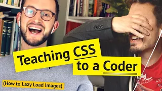 Teaching CSS to a Coder 🙀 (How to Lazy Load Images)