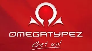 Omegatypez - Get Up! [Official Preview]