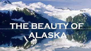 The Beauty of Alaska: A Voyage into the Alaskan Wilderness (1080p)