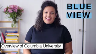 Overview of Columbia University | Blue View | Columbia Undergraduate Admissions