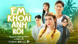 EM KHOÁI ANH RỒI | HUỲNH MỘNG NHƯ x HÀO JK | OFFICIAL VIDEO MUSIC | Bông lúa chín trên đồng ...