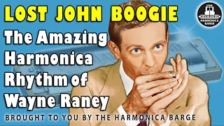 The Amazing Harmonica Rhythm of Wayne Raney- Lost John Boogie