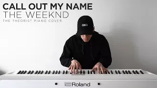 The Weeknd - Call Out My Name | The Theorist Piano Cover