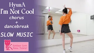 HyunA - 'I'm Not Cool'  Dance Tutorial | Mirrored + Slow Music