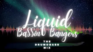 Liquid BASSin Bangers #004 🔥 Drum & Bass Mix