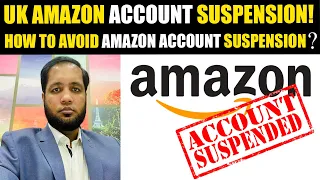 UK Amazon Account Suspension | How to Avoid Amazon Account Suspension? | Hafiz Ahmed