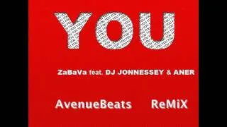 ZaBaVa feat Dj Jonnessey & Aner-You (AvenueBeats Remix)