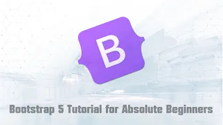 Bootstrap 5 Tutorial for Absolute Beginners