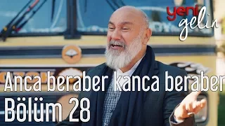 Yeni Gelin 28. Bölüm - Anca Beraber Kanca Beraber